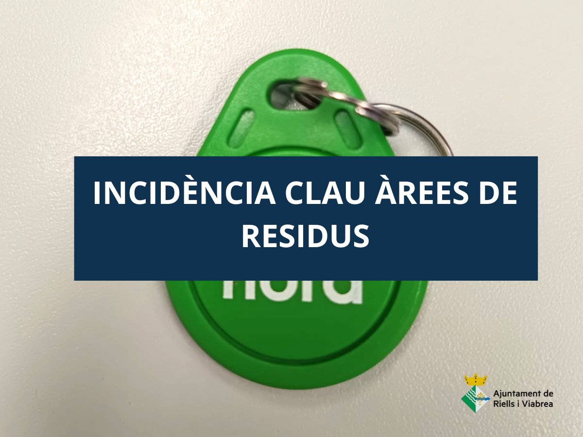 Incidències en l’accés a les àrees de residus  a Riells i Viabrea 