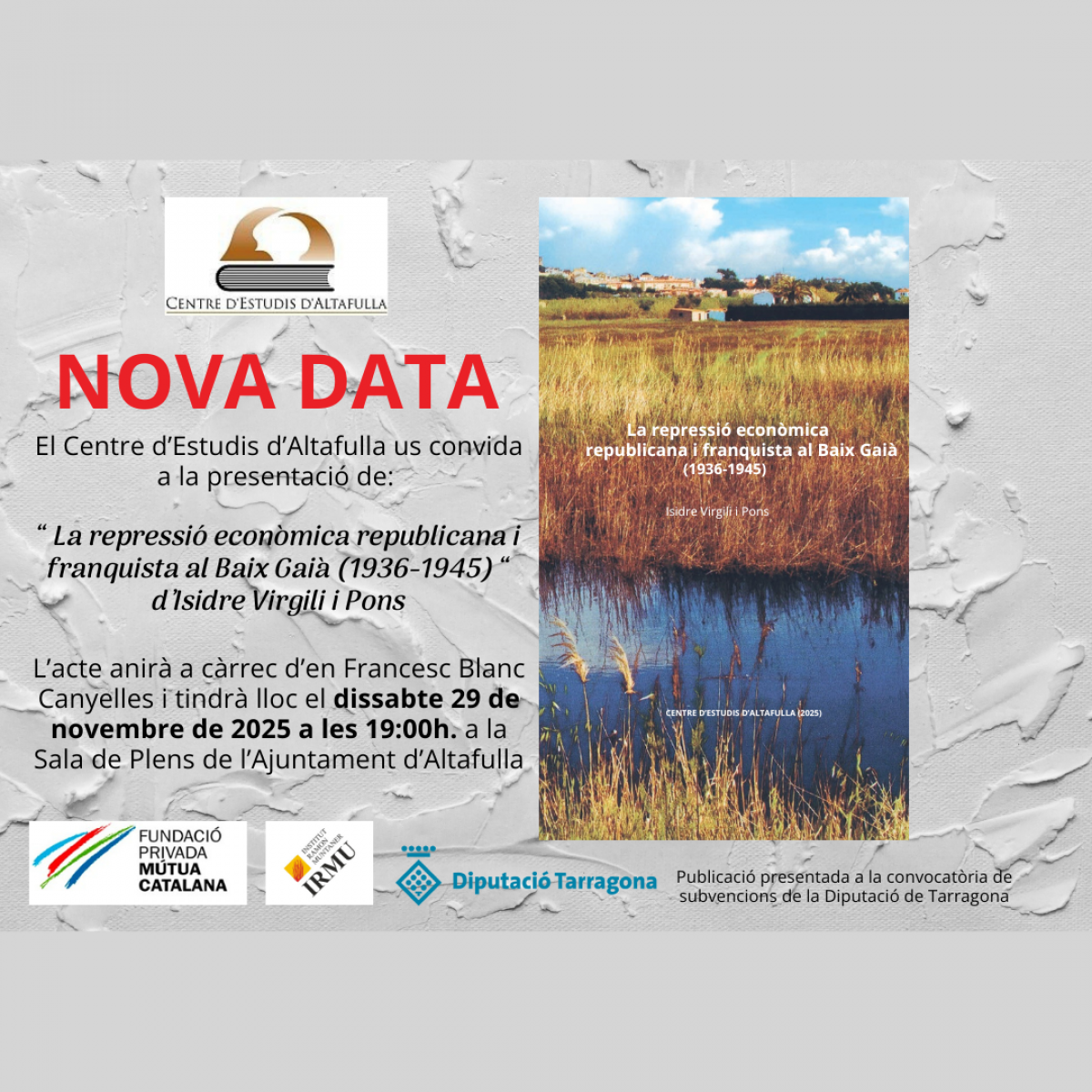 Canvi de data de la presentació del llibre ' La repressió econòmica republicana i franquista al Baix Gaià '(1936-1945) d’Isidre Virgili Pons